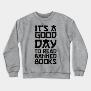 It's A Good Day To Read Banned Books Crewneck Sweatshirt